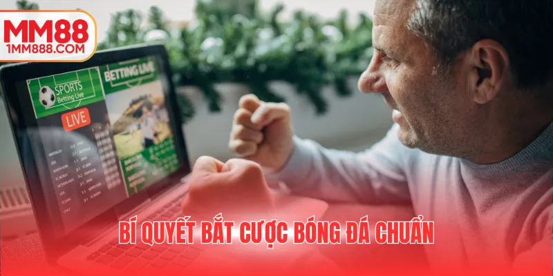 Bí quyết bắt cược bóng đá chuẩn