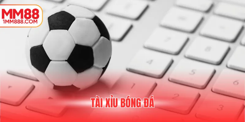 tài xỉu bóng đá